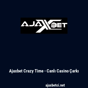 Ajaxbet Crazy Time - Canlı Casino &Ccedil;arkı