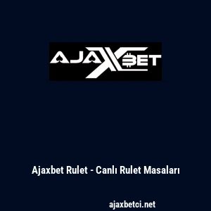 Ajaxbet Rulet - Canlı Rulet Masaları