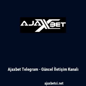 Ajaxbet Telegram - Güncel İletişim Kanalı